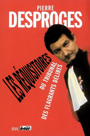 Réquisit. tribunal flagrants désirs T.01 - PIERRE DESPROGES