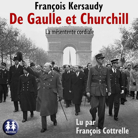 De Gaulle et Churchill : La mésentente cordiale (CD) - FRANÇOIS KERSAUDY