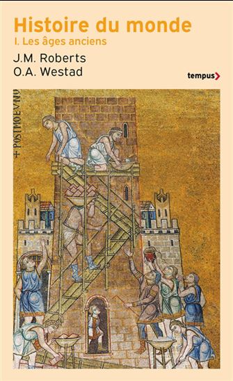 Histoire du monde T.01 Les âges anciens N. éd. - J M ROBERTS - O A WESTAD