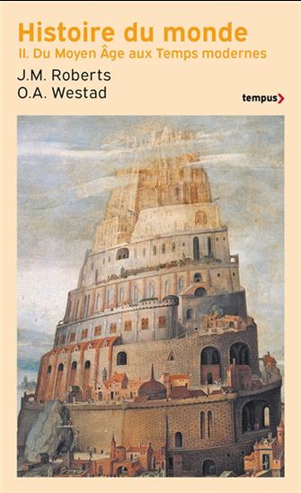 Histoire du monde T.02 Du Moyen Âge aux Temps modernes N. éd. - JOHN MORRIS ROBERTS - ODD ARNE WESTAD