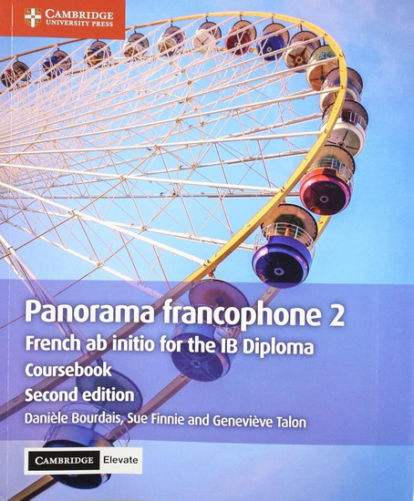 Panorama Francophone 2 Coursebook with Cambridge Elevate Edition (2 Years): French Ab Initio for the IB Diploma 2nd ed. - DANIÈLE BOURDAIS & AL