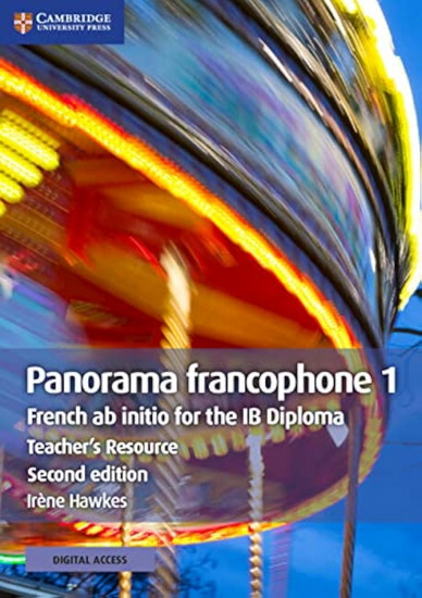Panorama Francophone 1 Teacher's Resource with Cambridge Elevate: French Ab Initio for the IB Diploma 2nd ed. - IRNE HAWKES