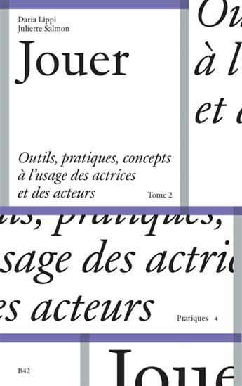 Jouer : outils, pratiques, concepts à l'usage des actrices et des acteurs #02 - DARIA LIPPI - JULIETTE SALMON
