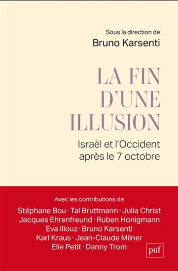 La Fin d&#39;une illusion : Israël et l&#39;Occident après le 7 octobre - BRUNO KARSENTI
