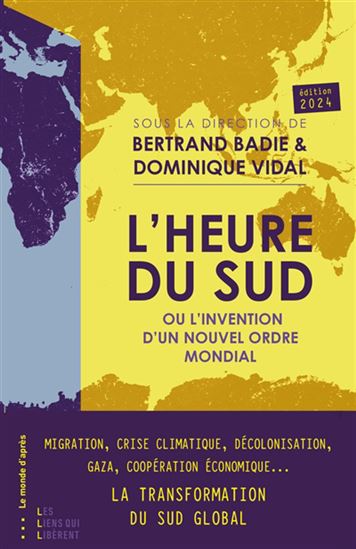 L&#39;Heure du Sud ou L&#39;invention d&#39;un nouvel ordre mondial Éd. 2024 - BERTRAND BADIE - DOMINIQUE VIDAL