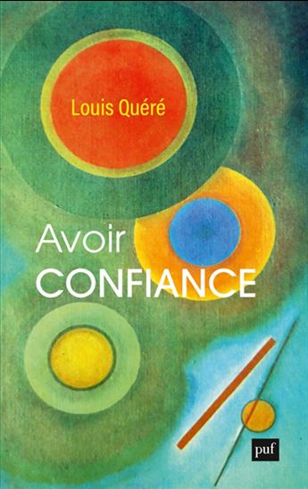 Avoir confiance - LOUIS QUÉRÉ
