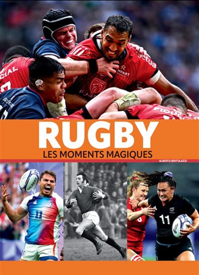 Rugby : les moments magiques N. éd. - ALBERTO BERTOLAZZI