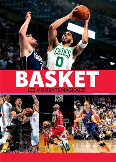Basket : les moments magiques N. éd. - ALBERTO BERTOLAZZI
