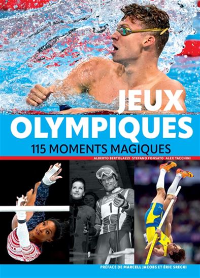 Jeux Olympiques : 115 moments magiques N. éd. - ALBERTO BERTOLAZZI & AL