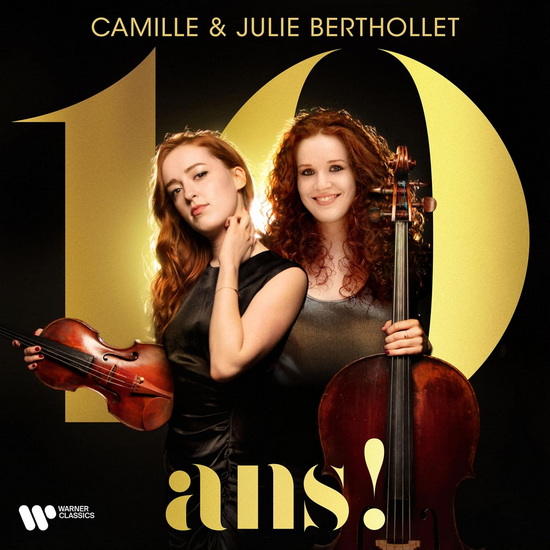 10 ans ! - CAMILLE & JULIE BERTHOLLET