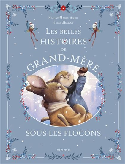 Les Belles histoires de grand-mère sous les flocons - KARINE-MARIE AMIOT - JULIE MELLAN