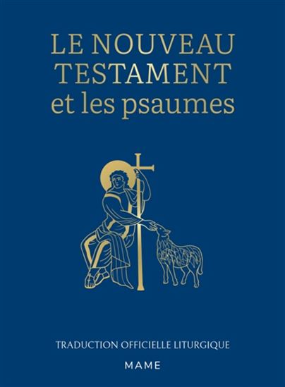 Le Nouveau Testament et les Psaumes : traduction officielle liturgique N. éd. - COLLECTIF
