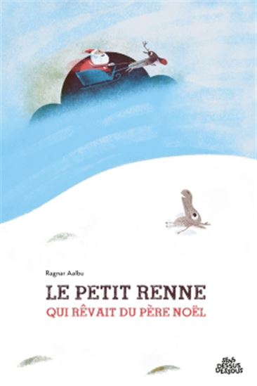 Le Petit renne qui rêvait du Père Noël - RAGNAR AALBU
