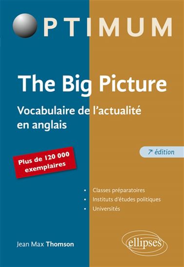 The Big picture : vocabulaire de l&#39;actualité en anglais 7e éd. - JEAN-MAX THOMSON