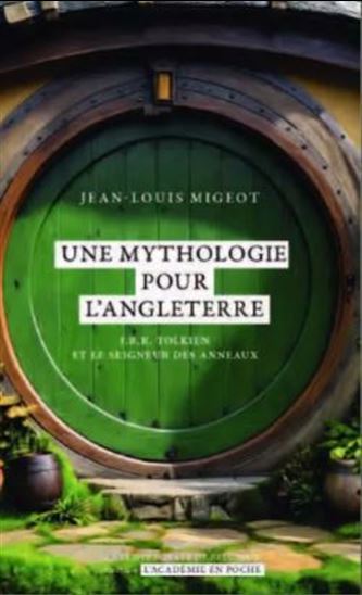 Une mythologie pour l'Angleterre : J.R.R. Tolkien et Le seigneur des anneaux - JEAN-LOUIS MIGEOT