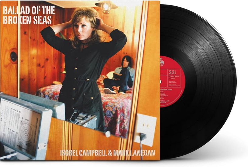 Ballad of the Broken Seas (Re-Issue)(Vinyle) - MARK ISOBEL LANEGAN CAMPBELL