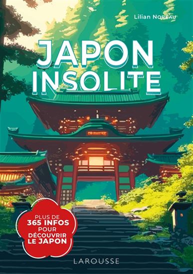 Japon insolite : plus de 365 infos pour découvrir le Japon - LILIAN NOREAU