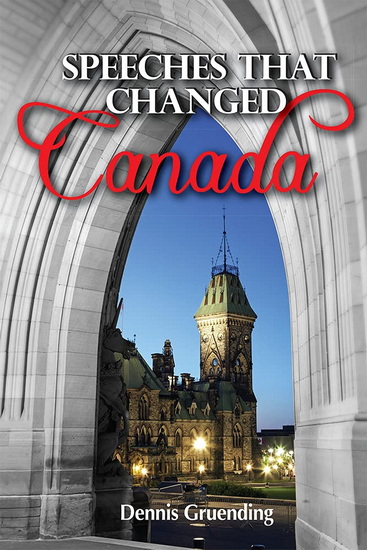 Speeches That Changed Canada - DENNIS GRUENDING