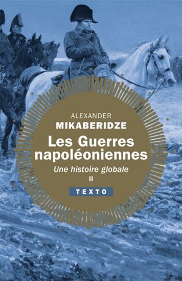 Les Guerres napoléoniennes : une histoire globale #02 - ALEXANDER MIKABERIDZE