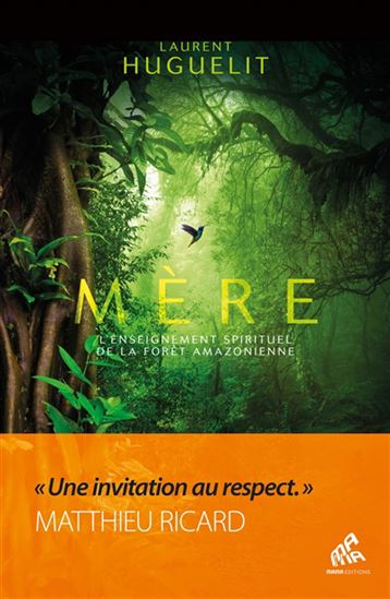 Mère : l'enseignement spirituel de la forêt amazonienne éd. collector - LAUREN HUGUELIT