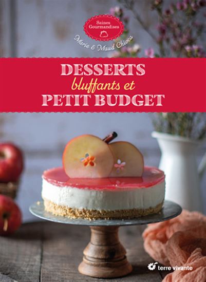 Desserts bluffants et petit budget - MARIE CHIOCA - MAUD CHIOCA