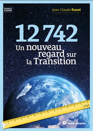 12 742 : osons un nouveau regard sur la transition - JEAN-CLAUDE RAZEL