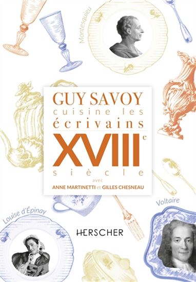 Guy Savoy cuisine les écrivains : XVIIIe siècle - GUY SAVOY & AL