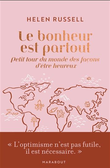 Le Bonheur est partout : petit tour du monde des façons d&#39;être heureux - HELEN RUSSELL