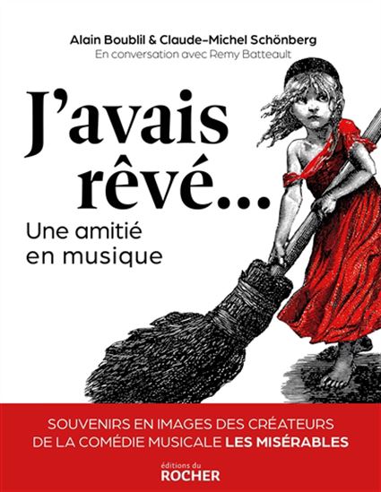 J&#39;avais rêvé... : une amitié en musique - ALAIN BOUBLIL - CLAUDE-MICHEL SCHÖNBERG