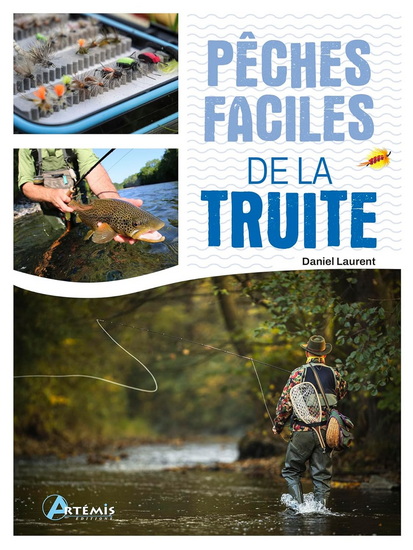Pêches faciles de la truite N. éd. - DANIEL LAURENT