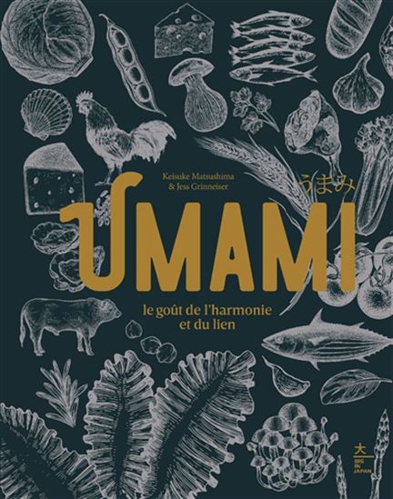 Umami : le goût de l&#39;harmonie et du lien - KEISUKE MATSUSHIMA - JESS GRINNEISER