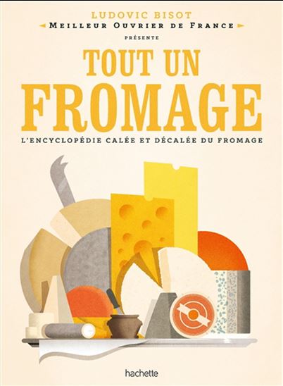 Tout un fromage - LUDOVIC BISOT