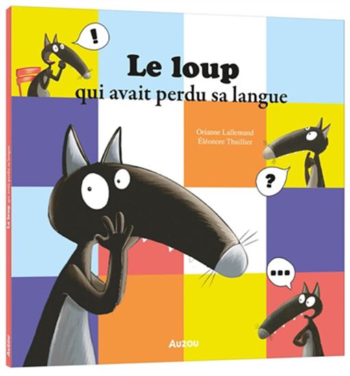 Le Loup qui avait perdu sa langue - ORIANNE LALLEMAND - ELÉONORE THUILLIER
