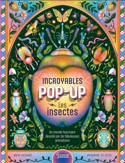 Incroyables pop-up : les Insectes - BEN HOARE - JASMINE FLOYD