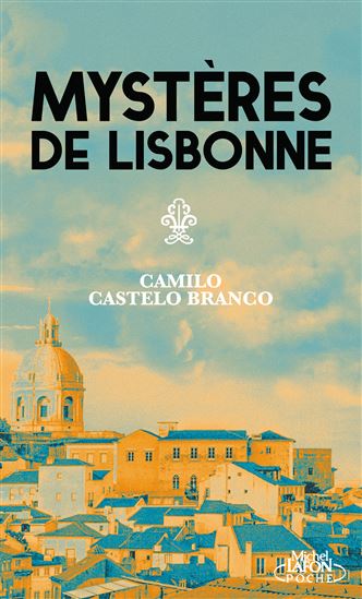 Mystères de Lisbonne - CAMILO CASTELO BRANCO