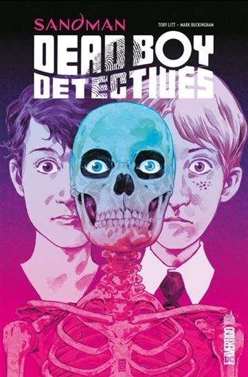 Sandman : Dead boy detectives - TOBY LITT - MARK BUCKINGHAM