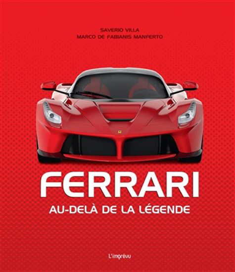 Ferrari : au-delà de la légende N. éd. - SAVERIO VILLA - MARCO DE FABIANIS MANFERTO