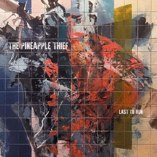 Last To Run - THE PINEAPPLE THIEF