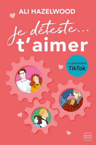 Je déteste... t'aimer - ALI HAZELWOOD