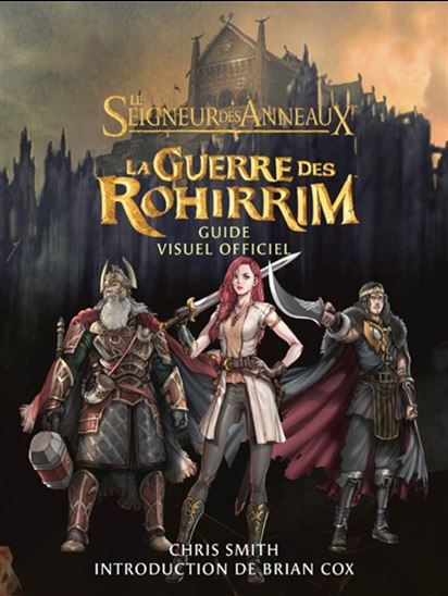 Le Seigneur des anneaux : la guerre des Rohirrim : guide visuel officiel - CHRIS SMITH