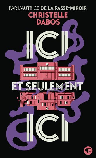 Ici et seulement ici - CHRISTELLE DABOS