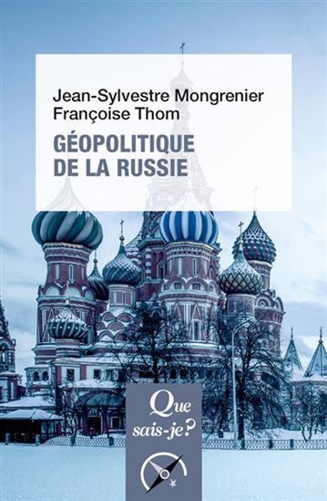 Géopolitique de la Russie - JEAN-SYLVESTRE MONGRENIER - FRANÇOISE THOM