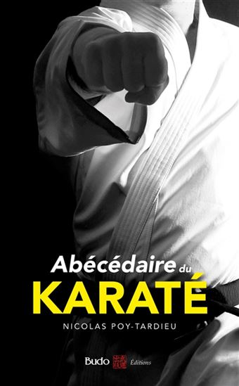 Abécédaire du karaté - NICOLAS POY-TARDIEU