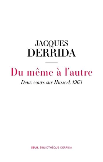 Du même à l&#39;autre : deux cours sur Husserl, 1963 - JACQUES DERRIDA