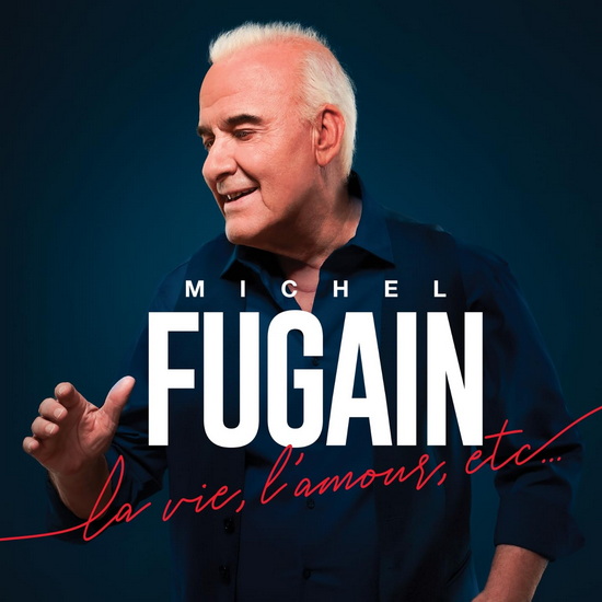 La Vie, l'amour, etc… - MICHEL FUGAIN
