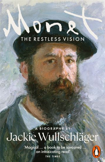 Monet: The Restless Vision - JACKIE WULLSCHLÄGER