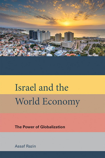 Israel and the World Economy: The Power of Globalization - ASSAF RAZIN