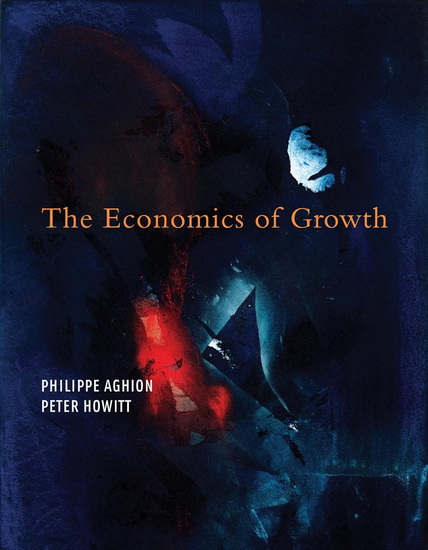 The Economics of Growth - PHILIPPE AGHION - PETER W HOWITT