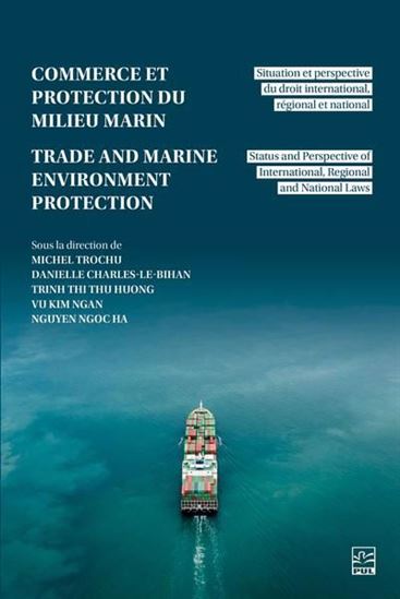 Commerce et la protection du milieu marin : Situation et perspective du droit international, régional et national - COLLECTIF