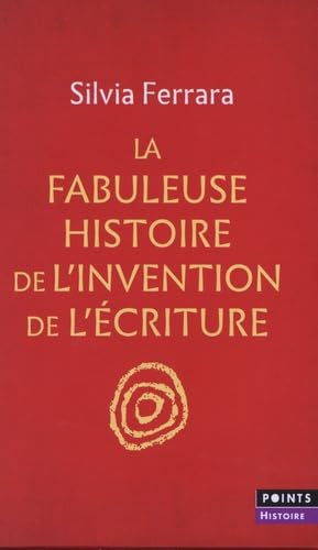 Coffret Silvia Ferrara : La Fabuleuse Histoire de l’invention de l’écriture/Avant l&#39;écriture : Signes, figures, paroles - SILVIA FERRARA